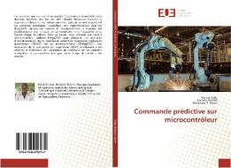 Commande prédictive sur microcontrôleur di Martial Ndje, Laurent Bitjoka, Alexandre T. Boum edito da Editions universitaires europeennes EUE