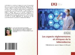 Les aspects réglementaires et éthiques de la télémédecine di Hanen Dhouib, Wiem Ben Amar, Samir Maatoug edito da ED UNIVERSITAIRES EUROPEENNES