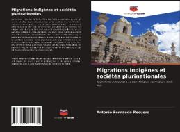 Migrations indigènes et sociétés plurinationales di Antonio Fernando Recuero edito da LIGHTNING SOURCE INC