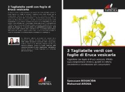 3 Tagliatelle verdi con foglie di Eruca vesicaria di Saoussen Bouacida, Mohamed Aroua edito da Edizioni Sapienza
