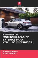 SISTEMA DE MONITORIZAÇÃO DE BATERIAS PARA VEÍCULOS ELÉCTRICOS di M. Aravind Kumar, K. Bala Sindhuri edito da Edições Nosso Conhecimento