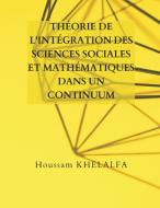 Théorie de l'intégration des sciences sociales et mathématiques dans un continuum di Houssam Khelalfa edito da Writat