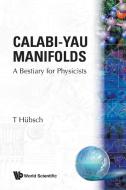 CALABI-YAU MANIFOLDS di T. Hübsch edito da World Scientific Publishing Company