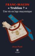 Franc-maçon di Jean Paul edito da Le Lys Bleu