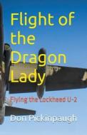 Flight of the Dragon Lady di Donald Pickinpaugh edito da Donald Pickinpaugh