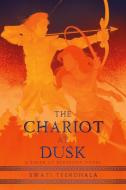 The Chariot at Dusk di Swati Teerdhala edito da KATHERINE TEGEN BOOKS