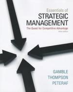 Essentials Of Strategic Management: The Quest For Competitive Advantage di John E. Gamble, Jr. Arthur A. Thompson, Margaret A. Peteraf edito da Mcgraw-hill Education - Europe