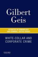 White-Collar and Corporate Crime di Gilbert Geis edito da OUP USA