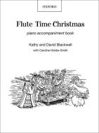 Blackwell, K: Flute Time Christmas: Piano Book di Kathy Blackwell edito da OUP Oxford