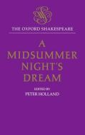 A Midsummer Night's Dream di William Shakespeare edito da OXFORD UNIV PR