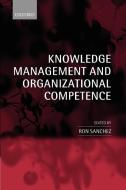 Knowledge Management and Organizational Competence edito da OUP Oxford