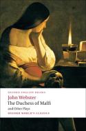 The Duchess of Malfi and Other Plays di John Webster edito da Oxford University Press