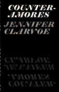 Counter-Amores di Jennifer Clarvoe edito da University of Chicago Press