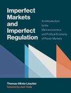 Imperfect Markets and Imperfect Regulation di Thomas-Olivier (Professor of Management Leautier edito da MIT Press Ltd