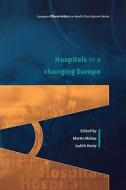 Hospitals in a Changing Europe di Mckee edito da OPEN UNIV PR