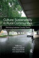 Cultural Sustainability in Rural Communities edito da Taylor & Francis Ltd