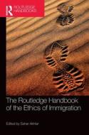 The Routledge Handbook Of The Ethics Of Immigration edito da Taylor & Francis Ltd