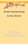 Amish Homecoming di Jo Ann Brown edito da Love Inspired