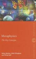 Metaphysics: The Key Concepts di Nikk (University of Birmingham Effingham, Helen (University of Manchester Beebee, Philip (University of  Goff edito da Taylor & Francis Ltd