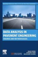 Data Analysis in Pavement Engineering: Theory and Methodology di Qiao Dong, Xueqin Chen, Baoshan Huang edito da ELSEVIER