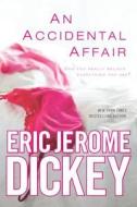 An Accidental Affair di Eric Jerome Dickey edito da NEW AMER LIB
