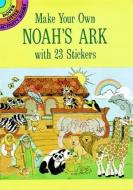Make Your Own Noah's Ark with 23 Stickers di Lynn Adams edito da DOVER PUBN INC