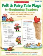 Folk & Fairy Tale Plays for Beginning Readers: 14 Reader Theater Plays That Build Early Reading and Fluency Skills di Immacula Rhodes edito da SCHOLASTIC TEACHING RES