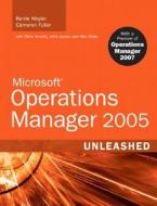 Microsoft Operations Manager 2005 Unleashed (mom) di Kerrie Meyler, Cameron Fuller, Chris Amaris edito da Pearson Education (us)