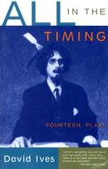 All in the Timing: Fourteen Plays di David Ives edito da VINTAGE