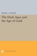 The Dark Ages and the Age of Gold di Russell A. Fraser edito da Princeton University Press