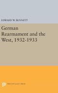 German Rearmament and the West, 1932-1933 di Edward W. Bennett edito da Princeton University Press