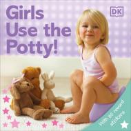 Big Girls Use the Potty! [With Stickers] di Dk edito da DK PUB