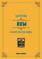 ENJOYING RUM di FRED MINNICK edito da QUARTO PUBLISHING GROUP