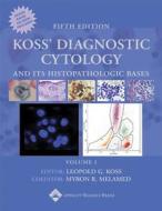 Koss\' Diagnostic Cytology And Its Histopathologic Bases di Leopold G. Koss edito da Lippincott Williams And Wilkins