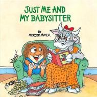 Just Me and My Babysitter di Mercer Mayer edito da TURTLEBACK BOOKS
