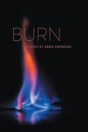 Burn di Sara Henning edito da SOUTHERN ILLINOIS UNIV PR