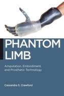 Phantom Limb di Cassandra S. Crawford edito da NYU Press
