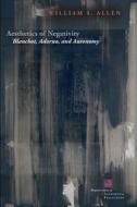 Aesthetics of Negativity di William S. Allen edito da Fordham University Press