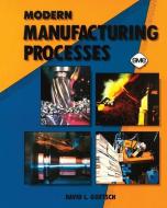 Modern Manufacturing Processes di David L. Goetsch edito da DELMAR