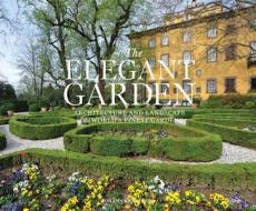 The Elegant Garden di Johann Kraftner edito da Rizzoli International Publications