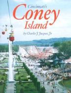 Cincinnati's Coney Island: America's Finest Amusement Park di Charles J. Jacques edito da Amusement Park Journal