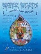 Water Words Rhymed and Defined di Barbara Shaw McKinney edito da EDCO Publishing