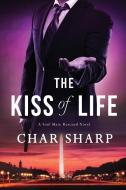 The Kiss of Life di Char Sharp edito da Char Sharp