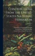 Contributions From the United States National Herbarium; Volume 4 edito da LEGARE STREET PR