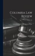 Columbia Law Review; Volume 20 edito da LEGARE STREET PR