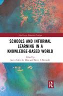 Schools And Informal Learning In A Knowledge-Based World edito da Taylor & Francis Ltd