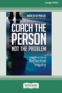 Coach the Person, Not the Problem di Marcia Reynolds edito da ReadHowYouWant
