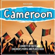 How Is Cameroon?   A Children's Learning Book About Countries di Bold Kids edito da Bold Kids