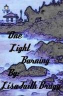One light burning di Lisa Bragg edito da Lulu.com