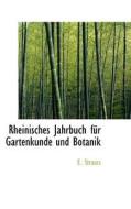 Rheinisches Jahrbuch Fur Gartenkunde Und Botanik di E. Strauss edito da Bibliolife, Llc